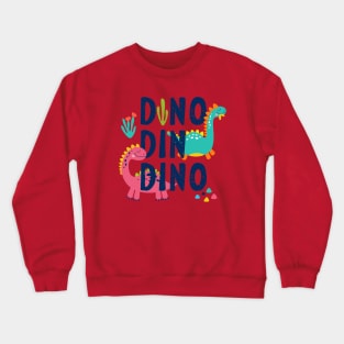 Dino Din Dino Crewneck Sweatshirt